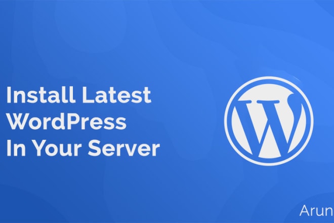 I will install the latest wordpress in your server