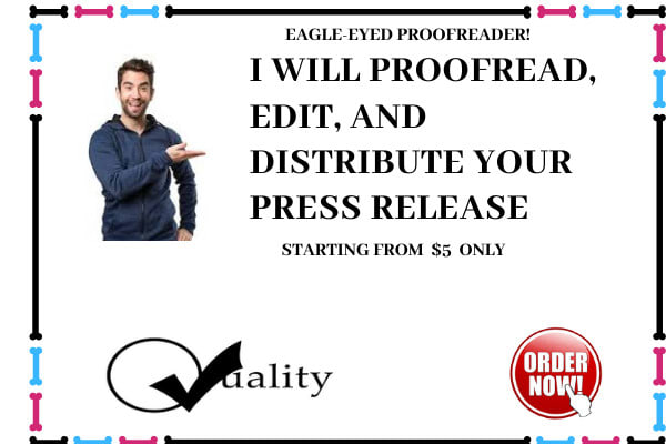 I will proofread, edit, and distribute your press release
