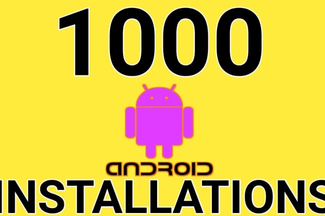 I will provide android app installations by app promotion through google ads