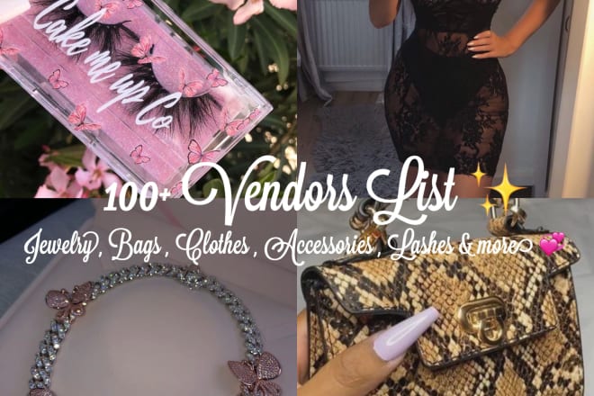 I will provide you with a 100 plus high quality vendor list