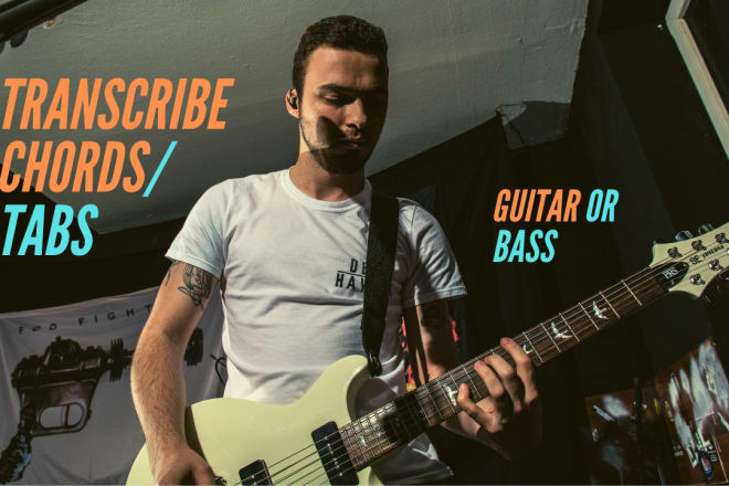 I will transcribe guitar or bass songs to chords or tabs