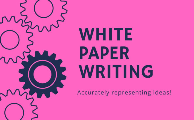 I will write, rewrite, and review white paper for you