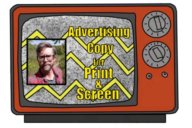 I will write unique creative ad copy for print or TV