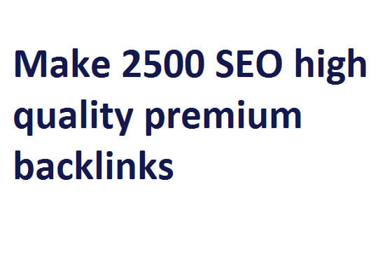 I will 2500 quality backlinks to your site