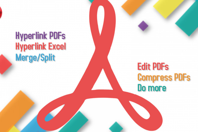 I will add hyperlinks to PDF, rotate, compress, split your pdfs