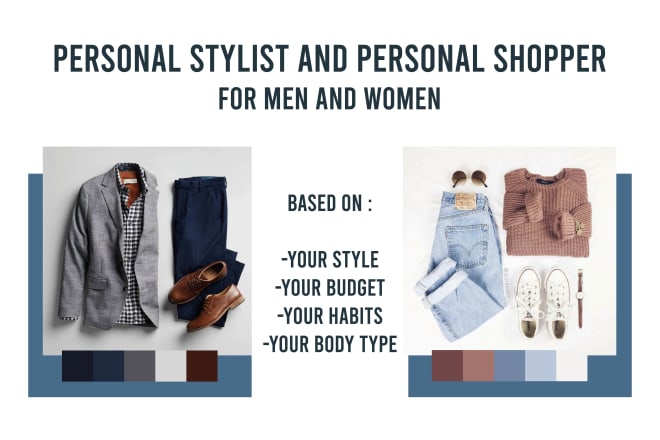 I will be your personal stylist and personal shopper