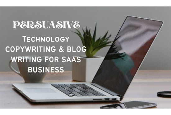 I will be your technology copywriter or blog writer for your saas business