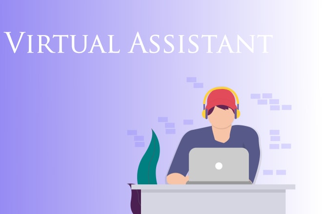 I will be your virtual assistant