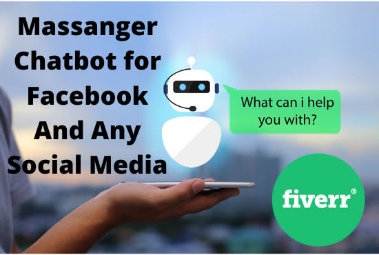 I will build chatbots for any social media platform