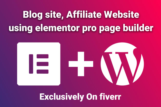 I will build elementor website, affiliate website using elementor pro page builder