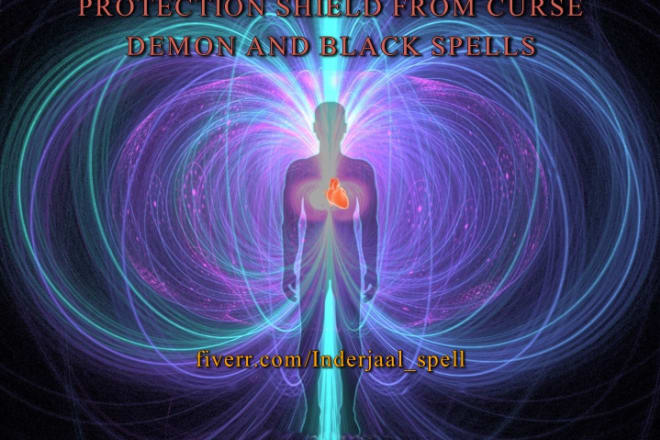 I will cast a powerful protection shield from curses, demons and black spells