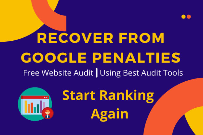 I will check your website for google penalties and fix them