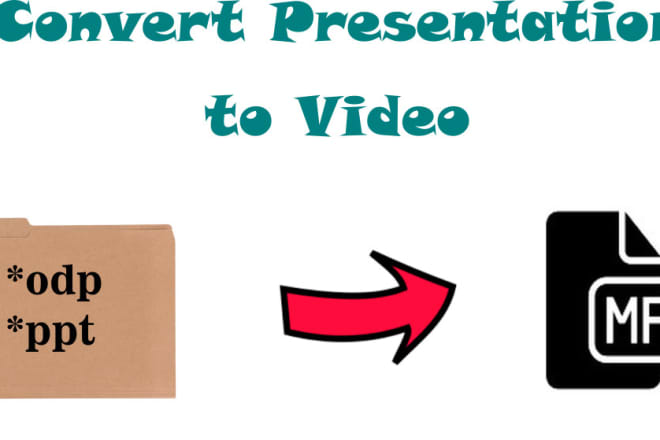 I will convert open office presentation odp to video