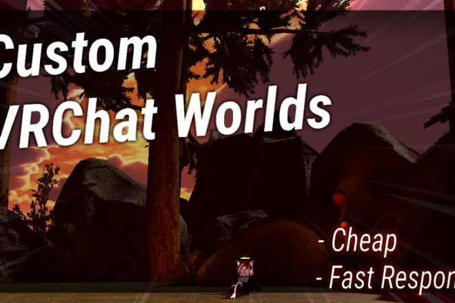 I will create cheap custom vrchat worlds