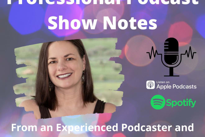 I will create SEO friendly podcast show notes