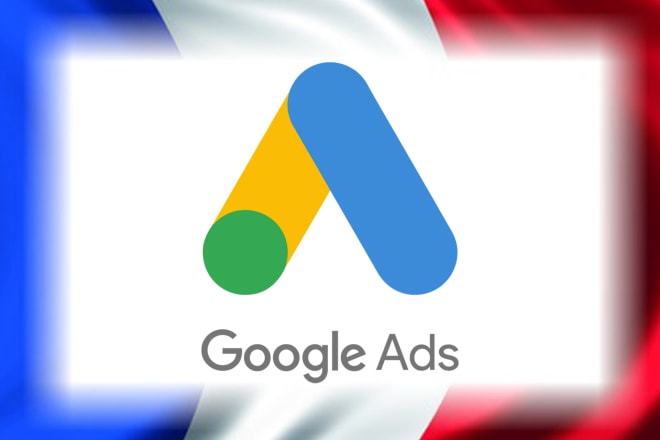 I will create your french google ads adwords campaign