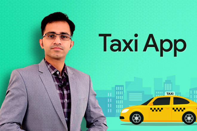 I will design and develop a taxi booking app solution like uber