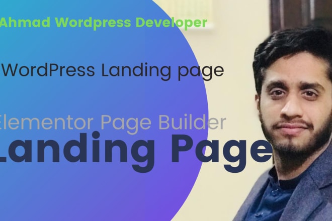 I will design, develop landing page elementor builder wpbakery,divi,oxygen builder