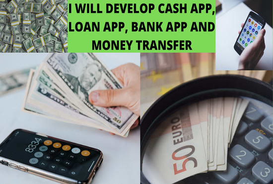 I will develop cash app,bank app,loan app,payment app, transfer app