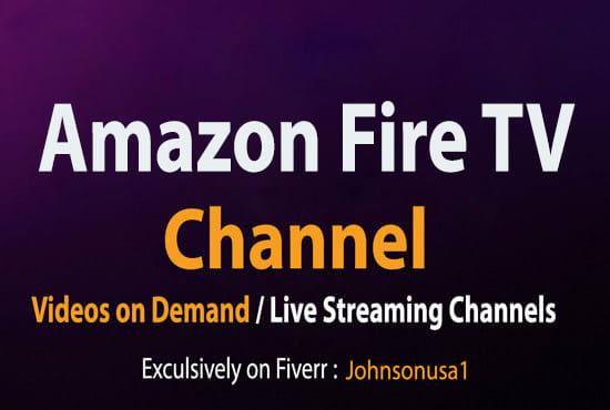 I will develop your amazon fire tv channel