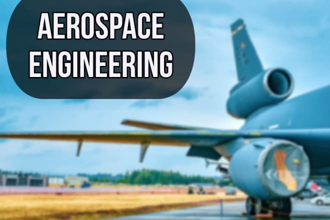 I will do aerospace, aeronautics and aerodynamics projects
