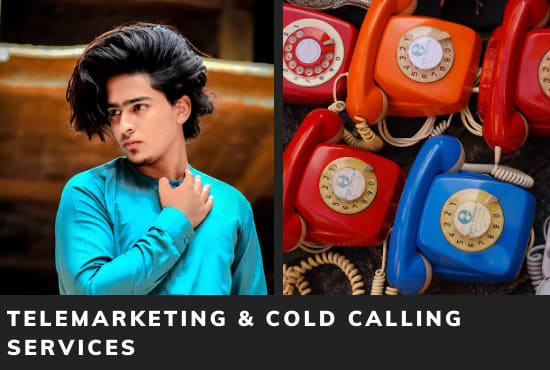 I will do appointment setting, sales, lead gen by cold calling and telemarketing