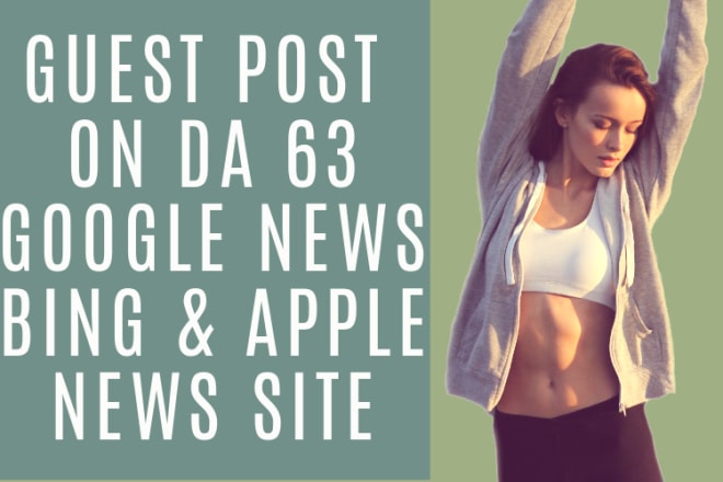 I will do guest post with dofollow link on da 63 google news site