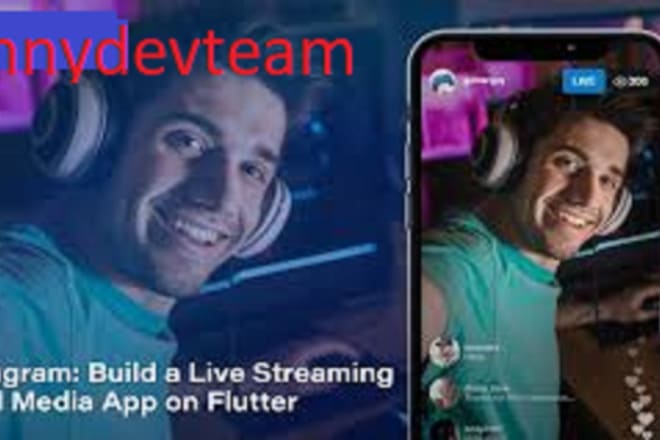 I will do live streaming app, streaming website and live tv app, live streaming app,