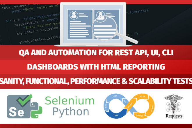 I will do QA and test automation for rest API web services, UI and cli