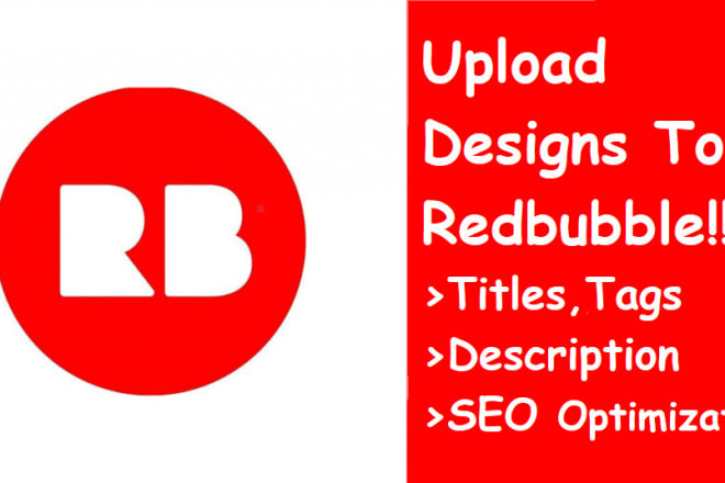 I will do redbubble design uploads