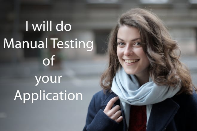 I will do software testing of your application