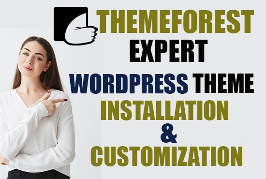 I will do themeforest wordpress theme installation and customization