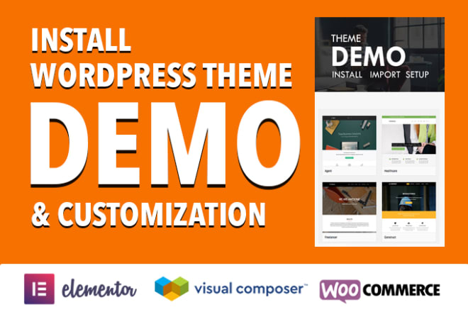 I will do themeforest wordpress theme installation, import demo and customize