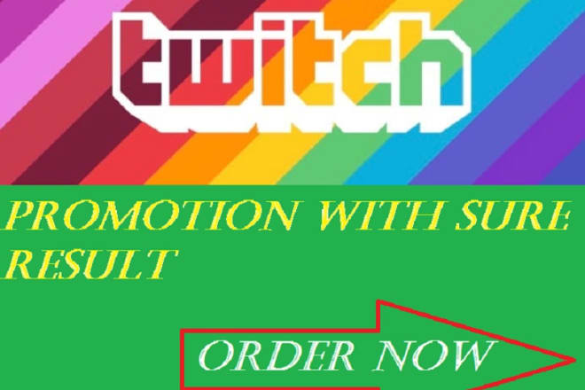 I will do twitch promotion to twitch affiliates