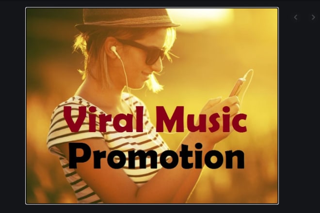 I will do viral music promotion and submit to active playlist curators
