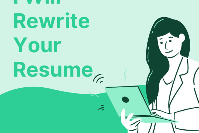 I will edit, rewrite or fully customize your resume or CV