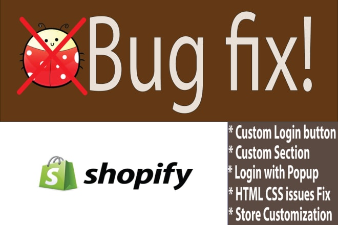 I will fix shopify bugs and create custom code login signup with popup