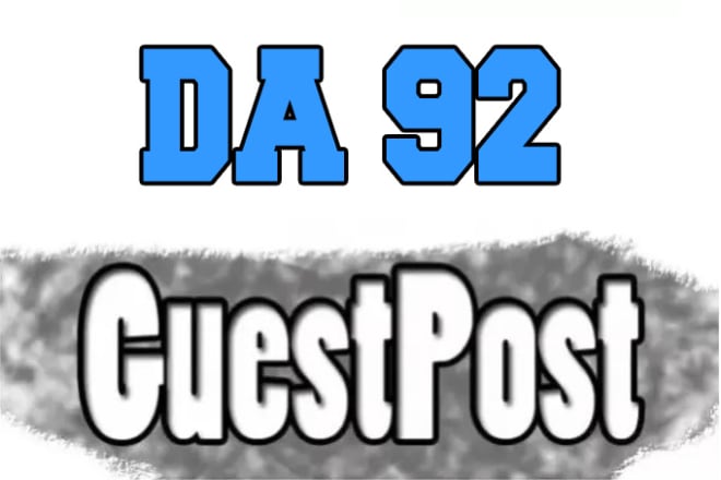 I will give you da92 seo guest post