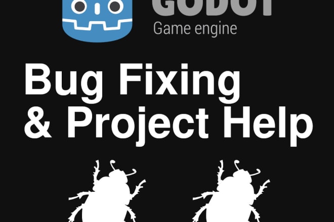 I will help you fix bugs in your godot engine project