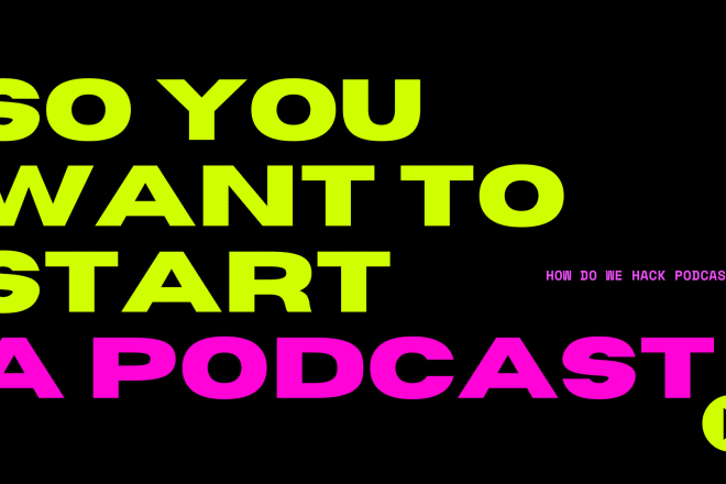 I will help you plan and start your own podcast to launch