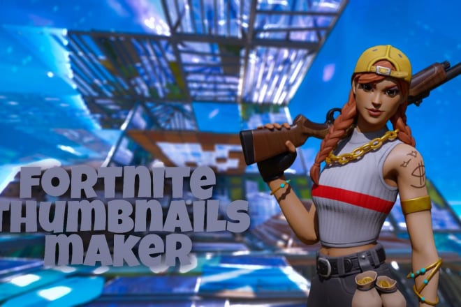 I will make fortnite thumbnails maker