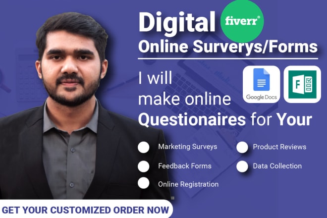 I will make online surveys, questionnaires and get responses