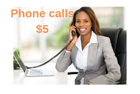 I will make professional phone calls for you