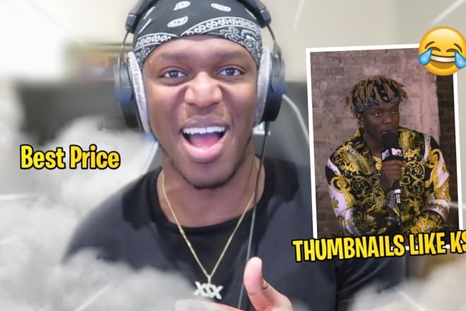 I will make thumbnails like ksi and ricegum