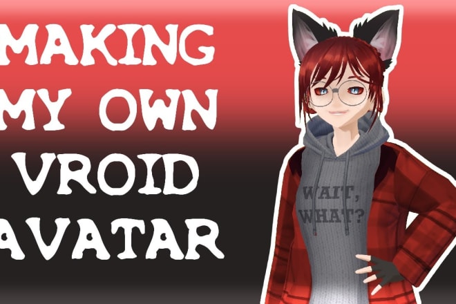 I will make you a 3d vroid anime avatar for vrchat or streaming