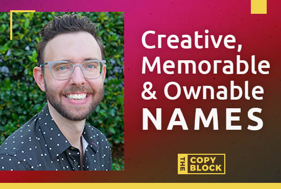 I will name your business, blog, website, product, event and more