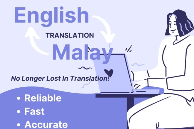 I will professionally translate english to malay and vice versa