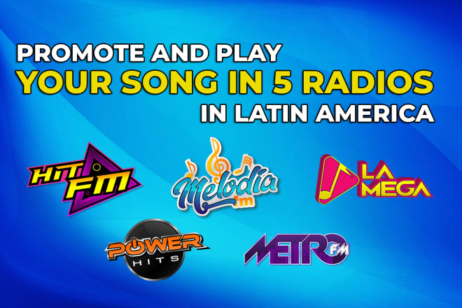 I will promote and play your song in 5 latin radios