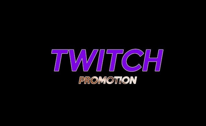 I will promote your twitch channel to get real followers and views