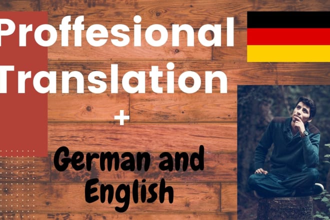 I will provide excellent english german translation